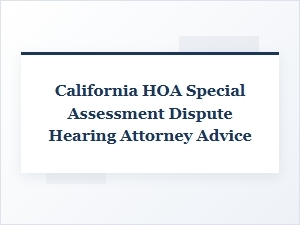 Get Hoa Dispute Hearing Advice in California