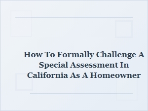 Challenging a California Hoa Special Assessment