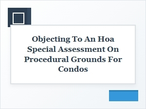 How to Object to an Hoa Special Assessment